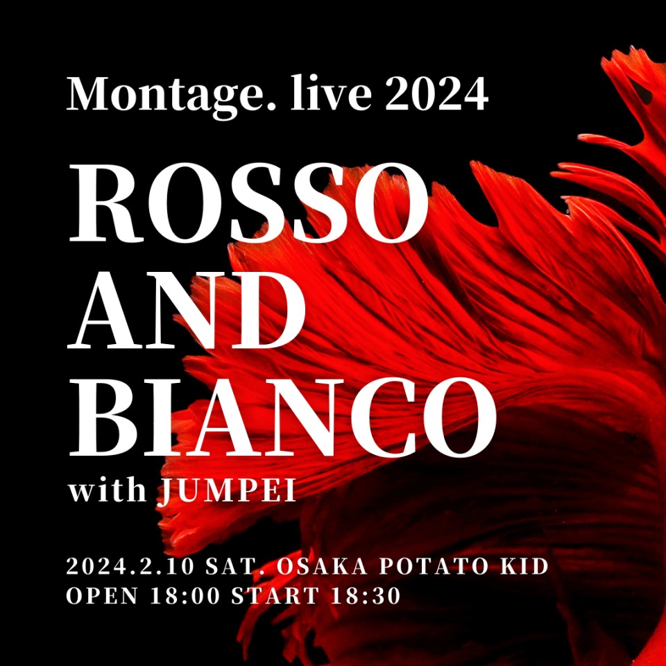 『ROSSO and BIANCO with Jumpei』 大阪